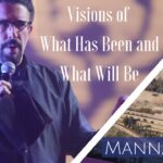 Visions of What Has Been and What Will Be | Episode 825