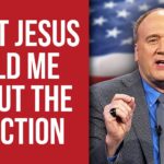 What Jesus Told Me About the Election