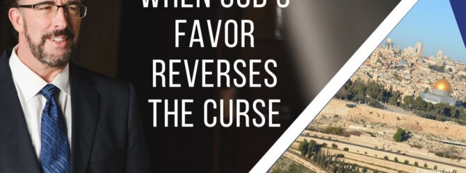 When God’s Favor Reverses the Curse | Episode877