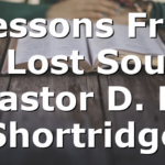 “Lessons From A Lost Soul” Pastor D. R. Shortridge