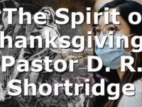 “The Spirit of Thanksgiving” Pastor D. R. Shortridge