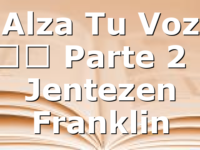 Alza Tu Voz – Parte 2 | Jentezen Franklin