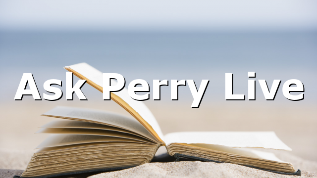 Ask Perry Live