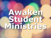 Awaken Student Ministries