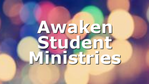 Awaken Student Ministries