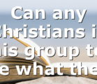 Can any Christians in this group tell me what the…