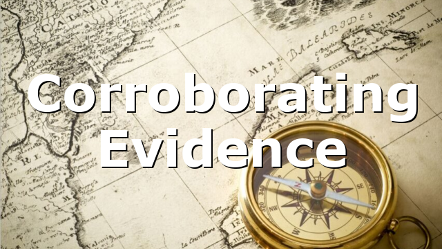 Corroborating Evidence
