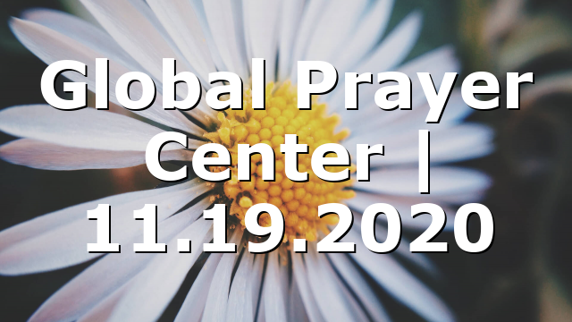 Global Prayer Center | 11.19.2020