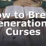 How to Break Generational Curses