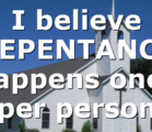I believe REPENTANCE happens once per person