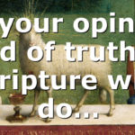 In your opinion and of truth in scripture why do…