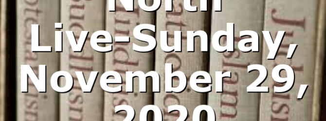 North Live-Sunday, November 29, 2020