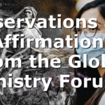 Observations and Affirmations from the Global Ministry Forums
