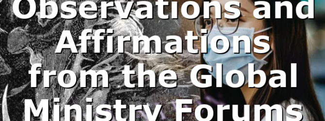 Observations and Affirmations from the Global Ministry Forums