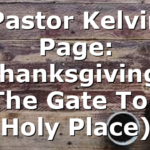 Pastor Kelvin Page: Thanksgiving! (The Gate To A Holy Place)
