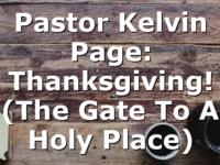 Pastor Kelvin Page: Thanksgiving! (The Gate To A Holy Place)