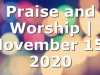 Praise and Worship | November 15, 2020