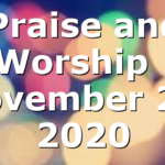 Praise and Worship | November 22, 2020