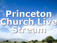 Princeton Church Live Stream