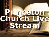 Princeton Church Live Stream