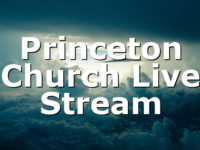 Princeton Church Live Stream