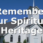 Remember our Spiritual Heritage