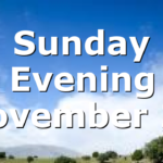 Sunday Evening November 22