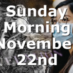 Sunday Morning November 22nd