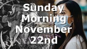 Sunday Morning November 22nd