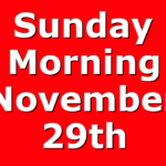 Sunday Morning November 29th