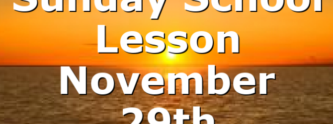 Sunday School Lesson November 29th