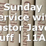 Sunday Service with Pastor Javon Ruff | 11AM