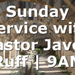 Sunday Service with Pastor Javon Ruff | 9AM
