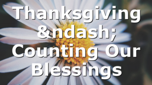 Thanksgiving – Counting Our Blessings