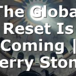 The Global Reset Is Coming | Perry Stone