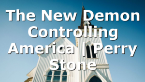 The New Demon Controlling America | Perry Stone