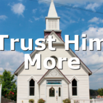 Trust Him More