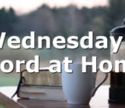 Wednesday’s Word at Home