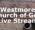 Westmore Church of God Live Stream