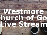 Westmore Church of God Live Stream