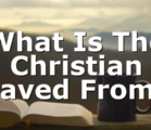 What Is The Christian Saved From?