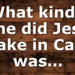 _What kind of wine did Jesus make in Cana was…