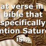 What verse in the bible that specifically mention Saturday is…