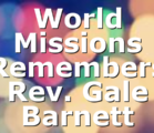 World Missions Remembers Rev. Gale Barnett