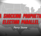 A Shocking Prophetic Election Parallel | Perry Stone