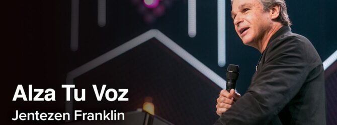 Alza Tu Voz | Jentezen Franklin