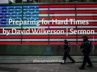 David Wilkerson   Preparing for Hard Times