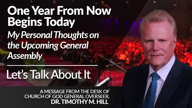 One Year From Now Begins Today (My Personal Thoughts on the Upcoming General Assembly)