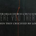 River Hills Church: WERE YOU THERE?
