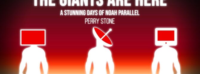 The Giants Are Here – A Stunning Days of Noah Parallel | Perry Stone